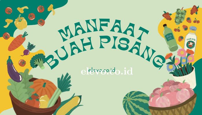 Mengenal Manfaat Buah Pisang