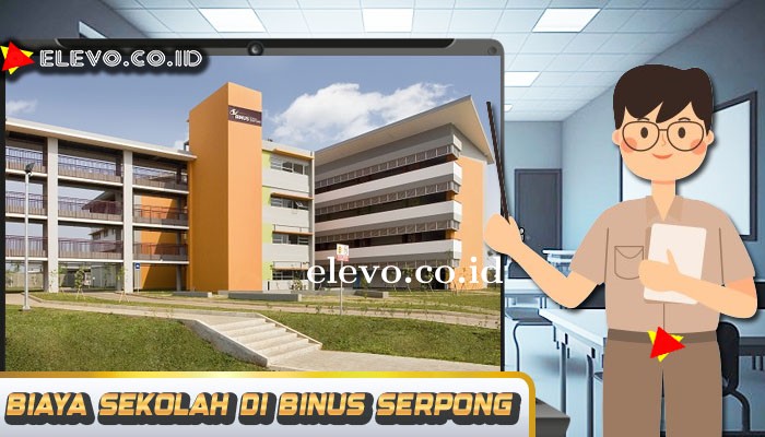 Binus School Serpong Fee terbaru 2024