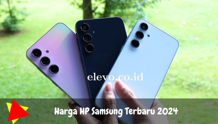 Harga HP Samsung Terbaru 2024 Beserta Spesifikasinya yang Lengkap!